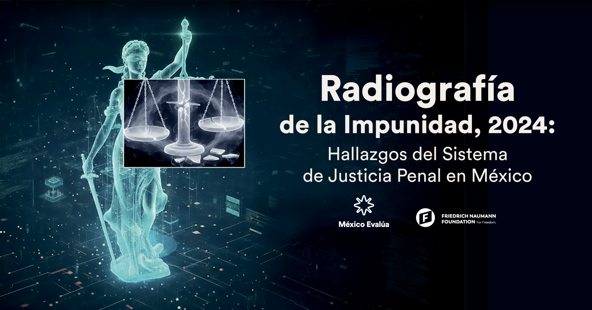 Radiografía de la Impunidad, 2024: Hallazgos del Sistema de Justicia Penal en México
